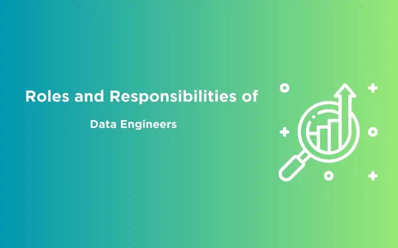 Feature image - Data Transformers_ Roles and Responsibilities of Data Engineers