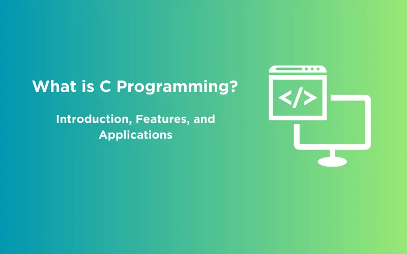 What Is C Programming Introduction Features And Applications GUVI 