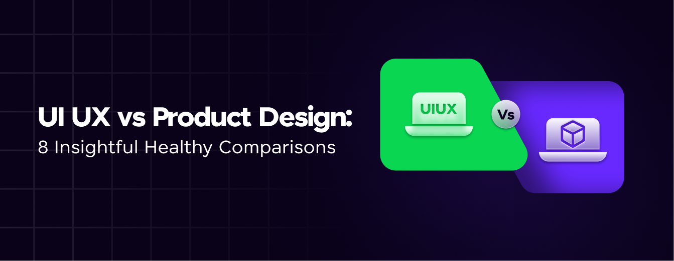 Feature image -UI UX vs Product Design Insightful Comparisons