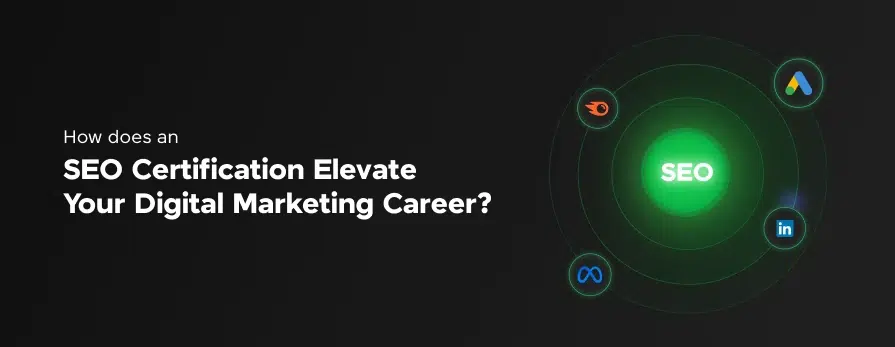 How SEO certfication elevates digital marketing career