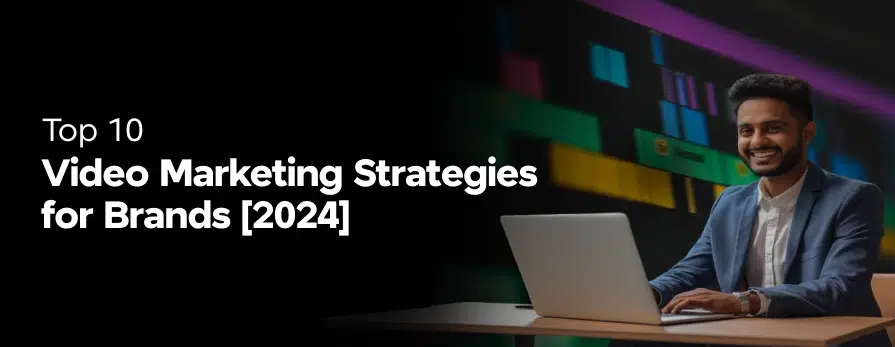 Video marketing strategies 2024